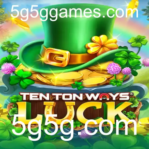 TenTonWaysLuck: Descubra o Jogo que Está Revolucionando 5g5g.com